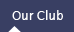 Our Club